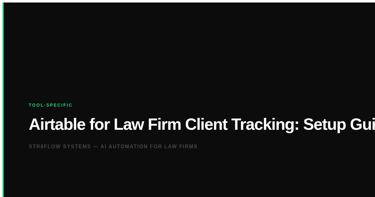 Airtable for Law Firm Client Tracking: Setup Guide