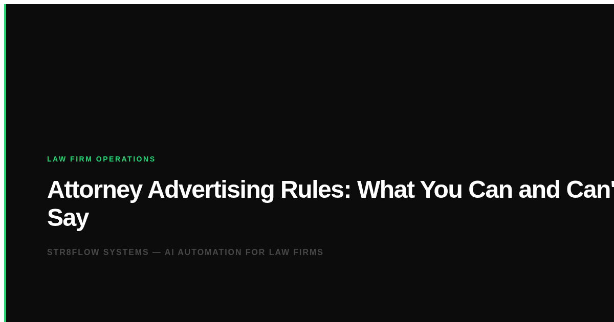 Attorney Advertising Rules: What You Can and Can't Say