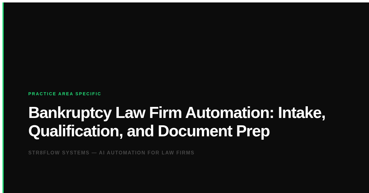 Bankruptcy Law Firm Automation: Intake, Qualification, and Document Prep