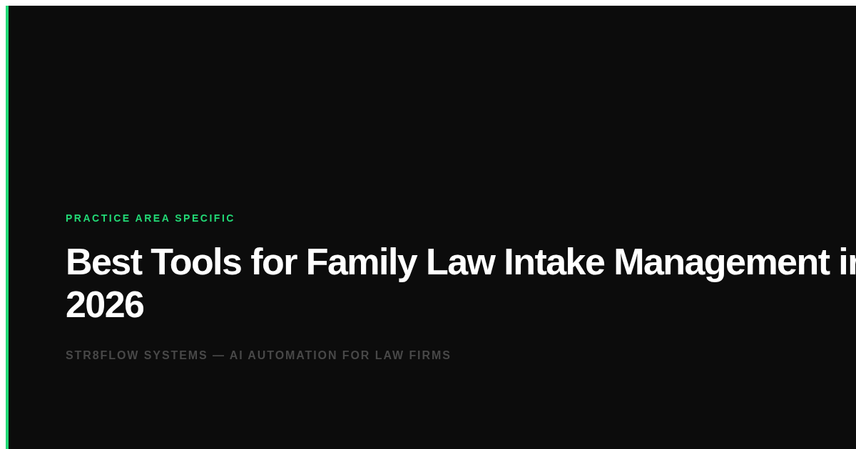 Best Tools for Family Law Intake Management in 2026
