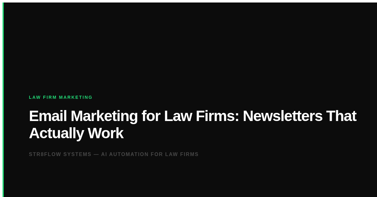 Email Marketing for Law Firms: Newsletters That Actually Work