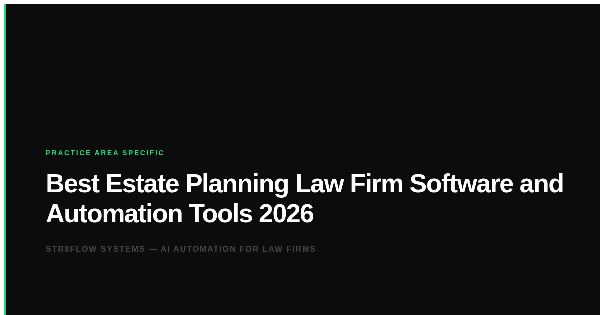 Best Estate Planning Law Firm Software and Automation Tools 2026