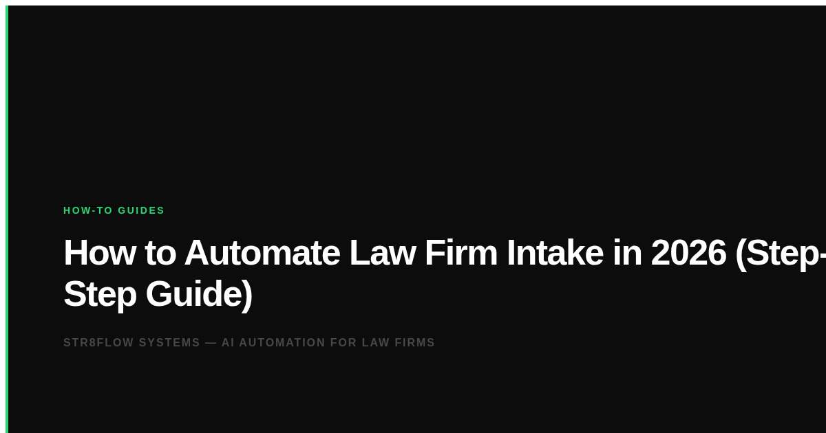 How to Automate Law Firm Intake in 2026 (Step-by-Step Guide)