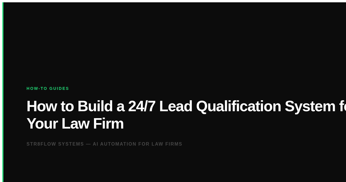 How to Build a 24/7 Lead Qualification System for Your Law Firm