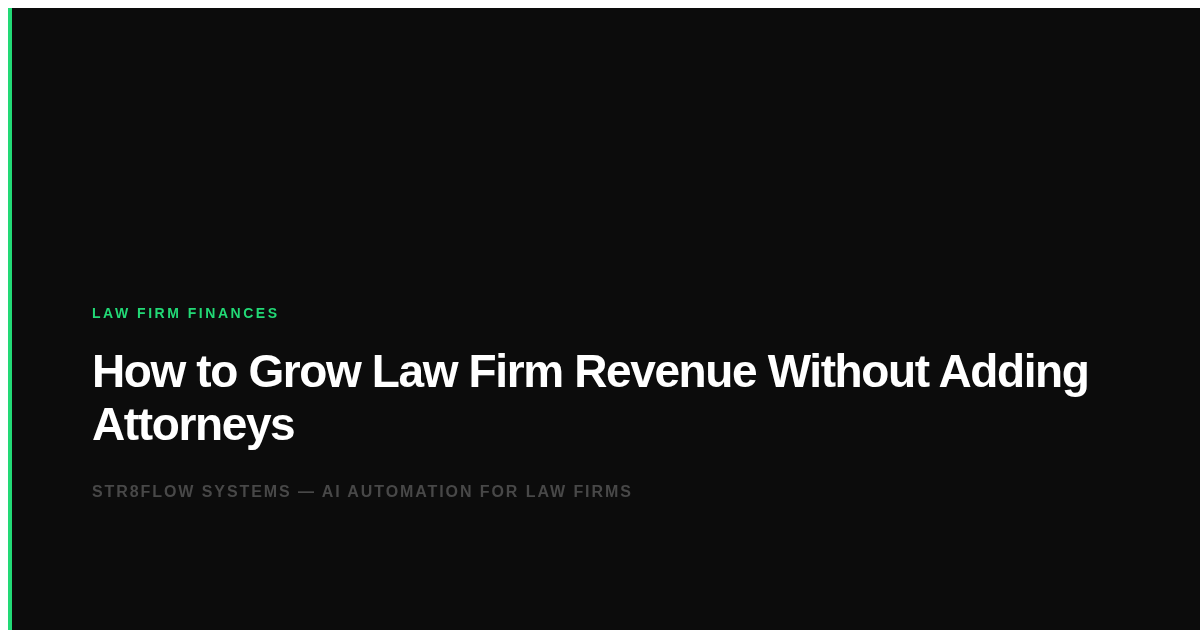 How to Grow Law Firm Revenue Without Adding Attorneys