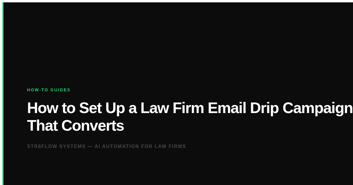 How to Set Up a Law Firm Email Drip Campaign That Converts