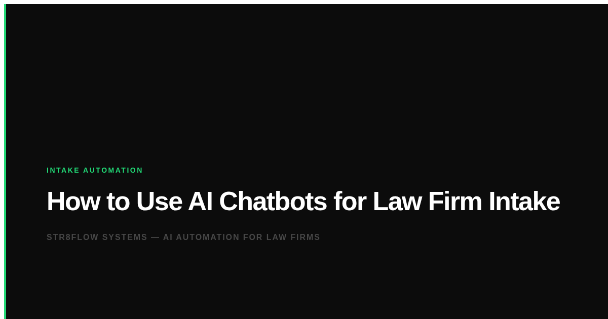 How to Use AI Chatbots for Law Firm Intake