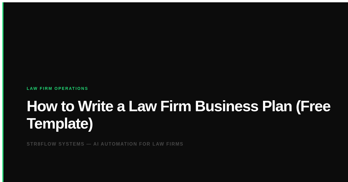 How to Write a Law Firm Business Plan (Free Template)