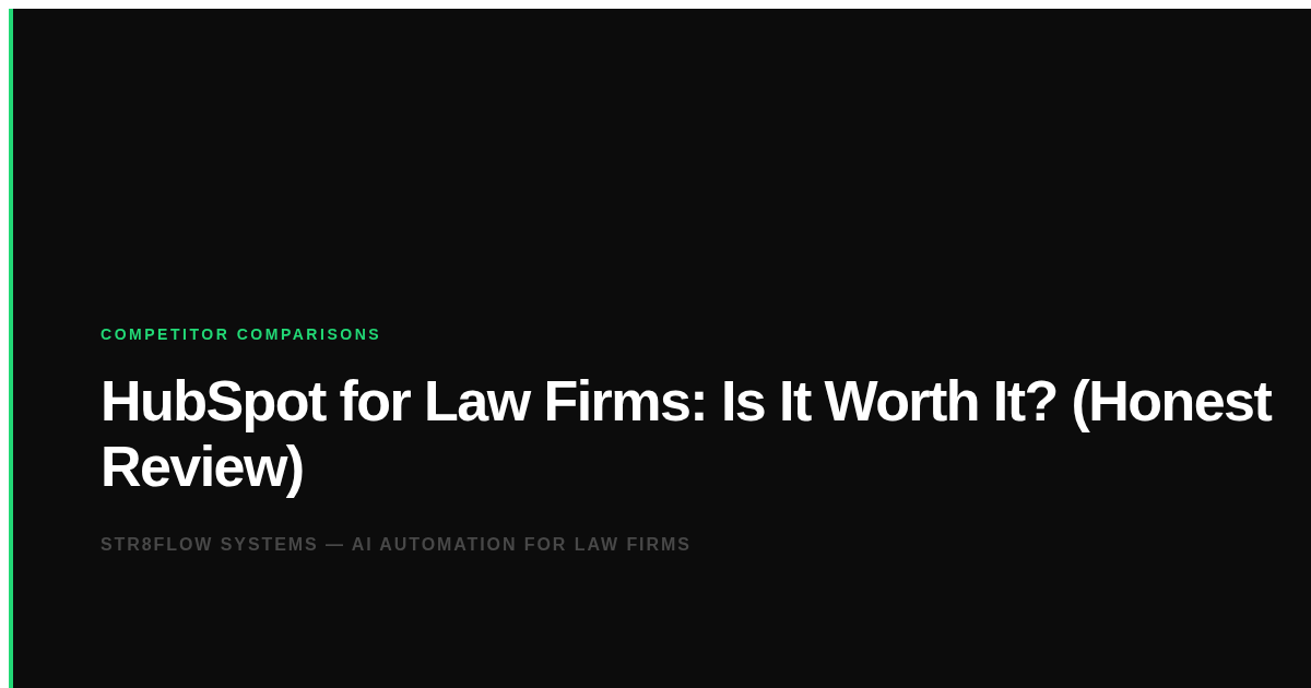 HubSpot for Law Firms: Is It Worth It? (Honest Review)