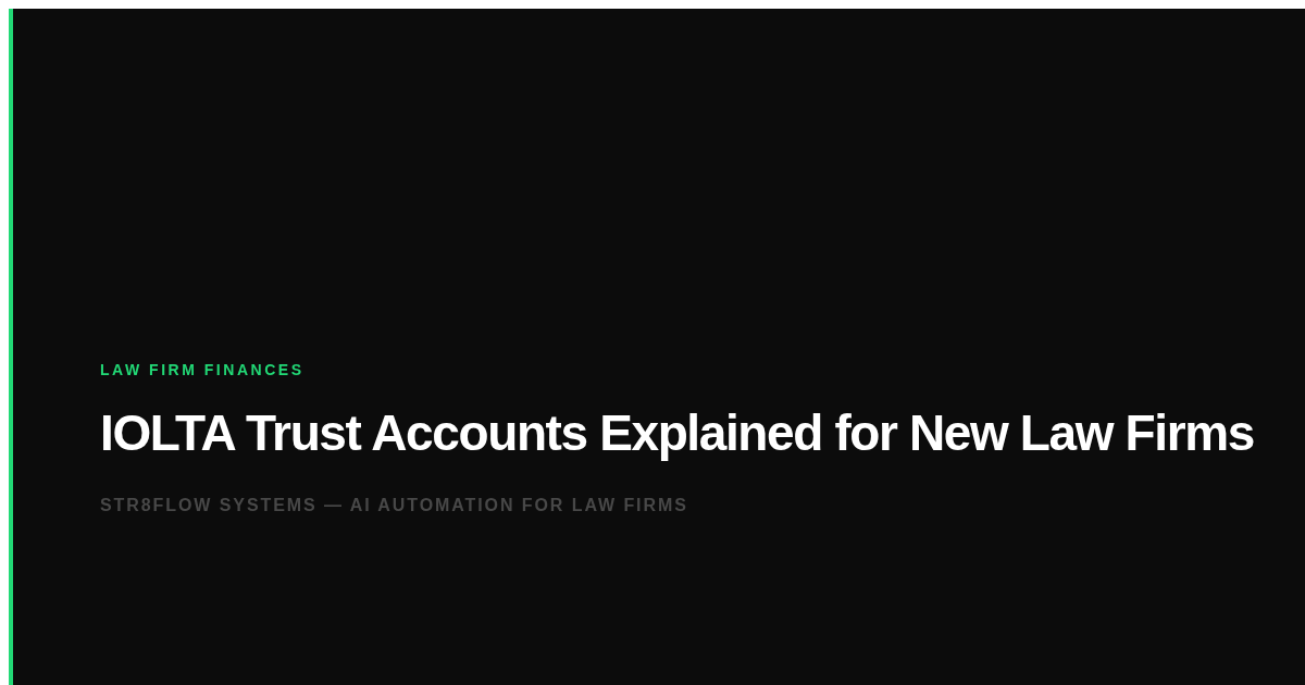 IOLTA Trust Accounts Explained for New Law Firms