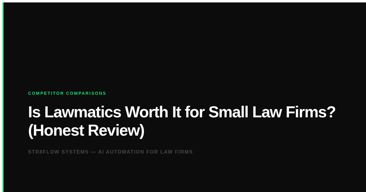 Is Lawmatics Worth It for Small Law Firms? (Honest Review)