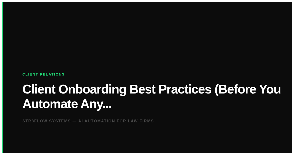 Client Onboarding Best Practices (Before You Automate Anything)