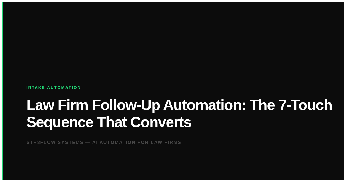 Law Firm Follow-Up Automation: The 7-Touch Sequence That Converts