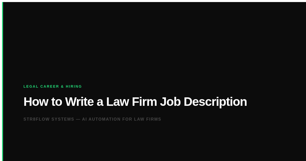 How to Write a Law Firm Job Description That Attracts Good Candidates