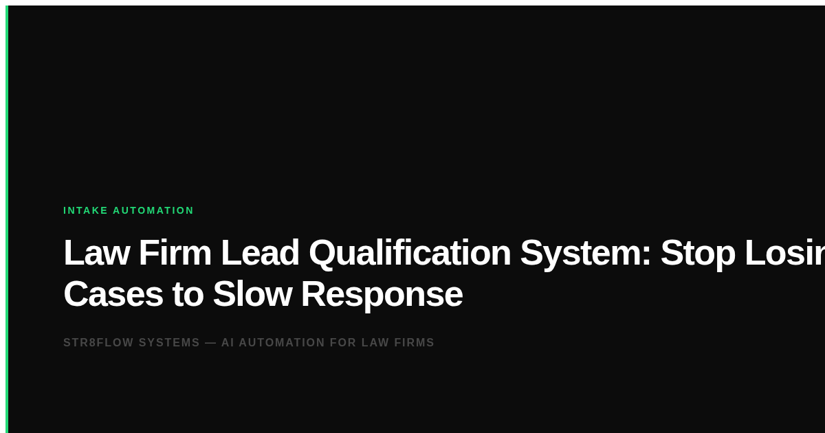 Law Firm Lead Qualification System: Stop Losing Cases to Slow Response