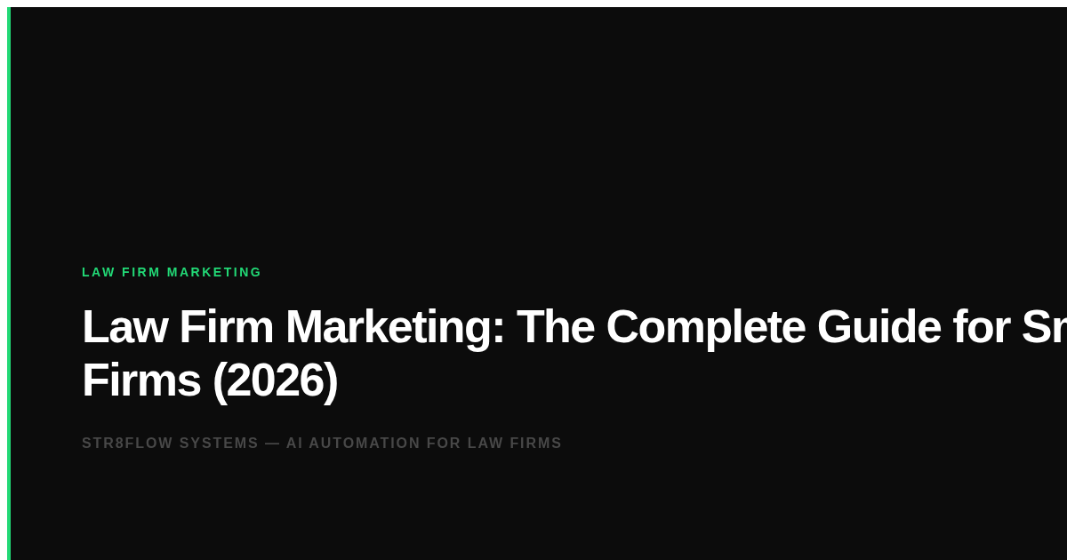 Law Firm Marketing: The Complete Guide for Small Firms (2026)