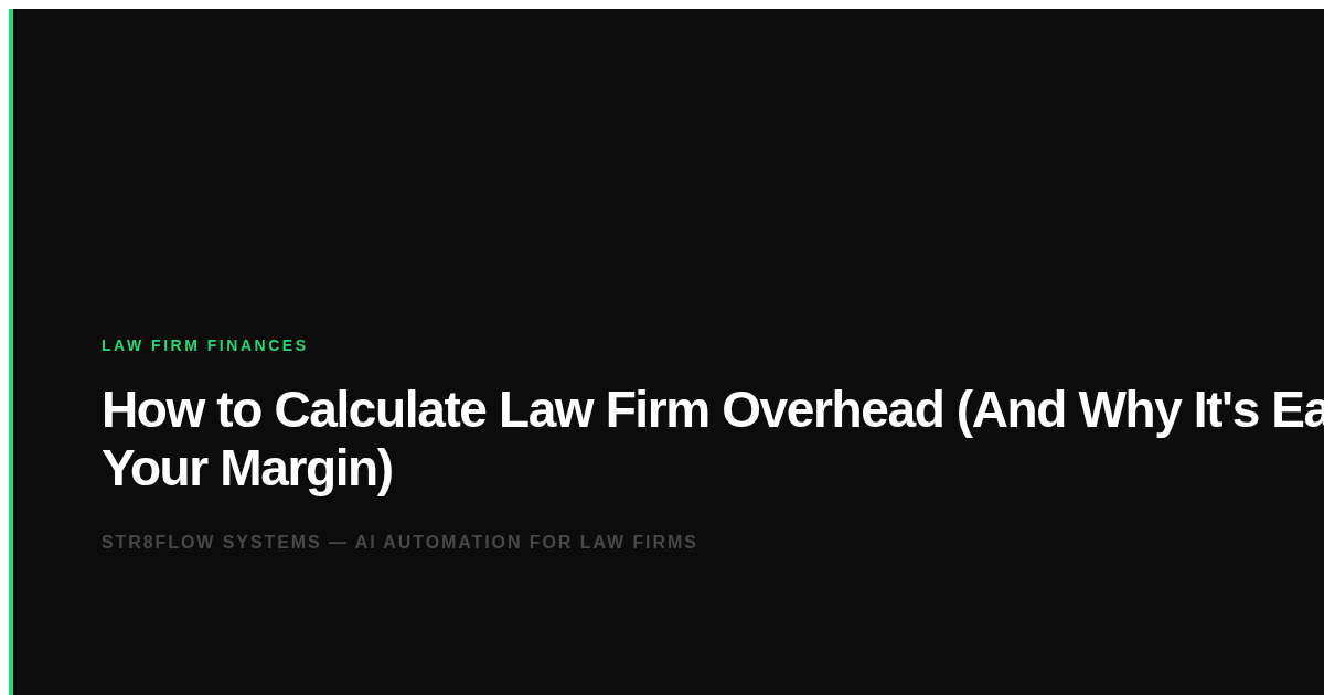 How to Calculate Law Firm Overhead (And Why It's Eating Your Margin)