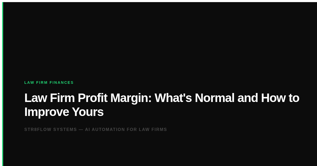 Law Firm Profit Margin: What's Normal and How to Improve Yours