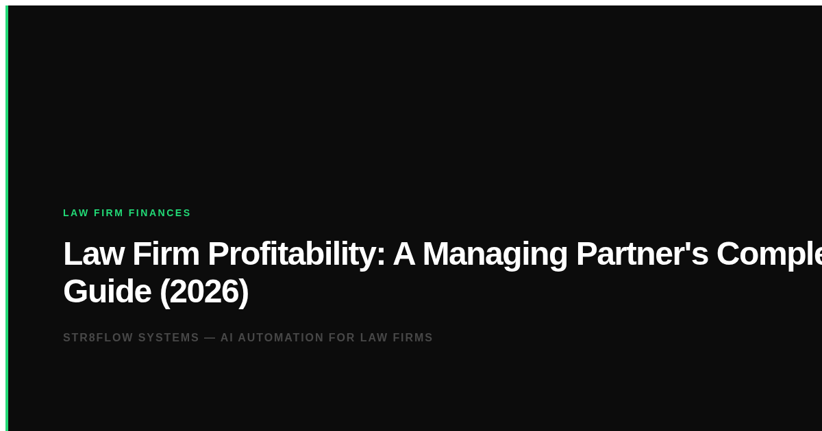 Law Firm Profitability: A Managing Partner's Complete Guide (2026)