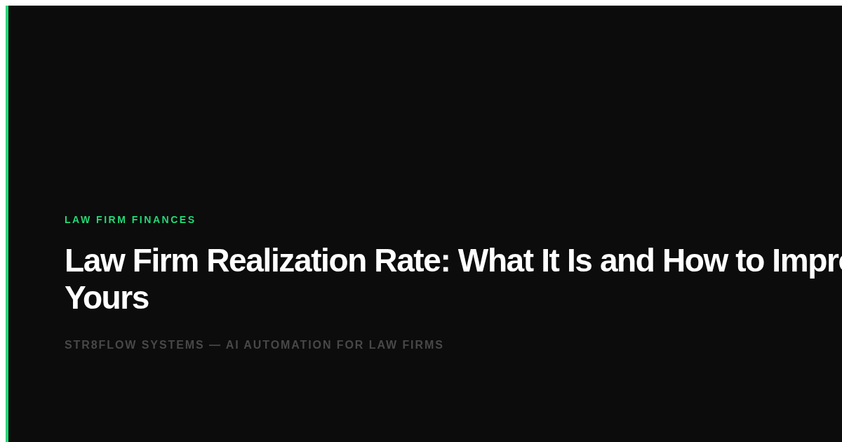 Law Firm Realization Rate: What It Is and How to Improve Yours