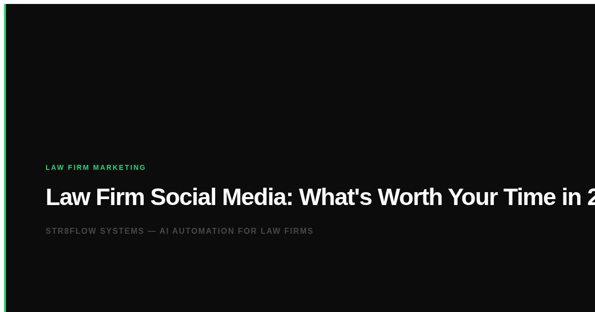 Law Firm Social Media: What's Worth Your Time in 2026