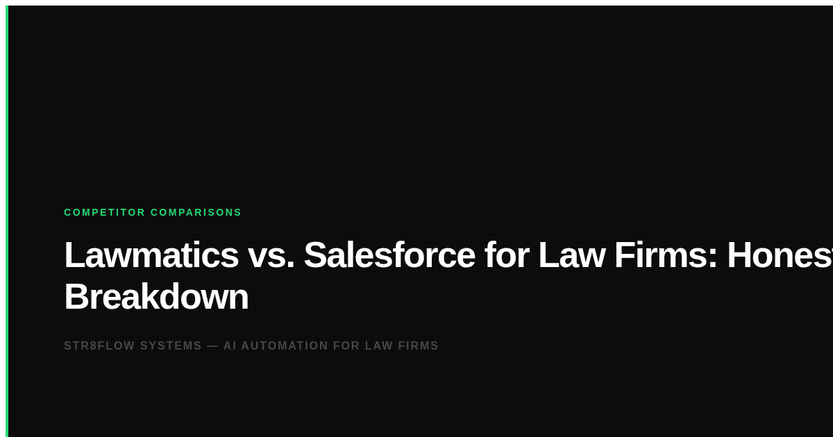 Lawmatics vs. Salesforce for Law Firms: Honest Breakdown