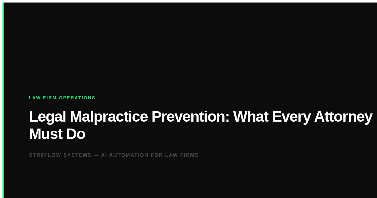 Legal Malpractice Prevention: What Every Attorney Must Do