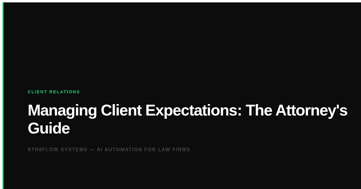 Managing Client Expectations: The Attorney's Guide