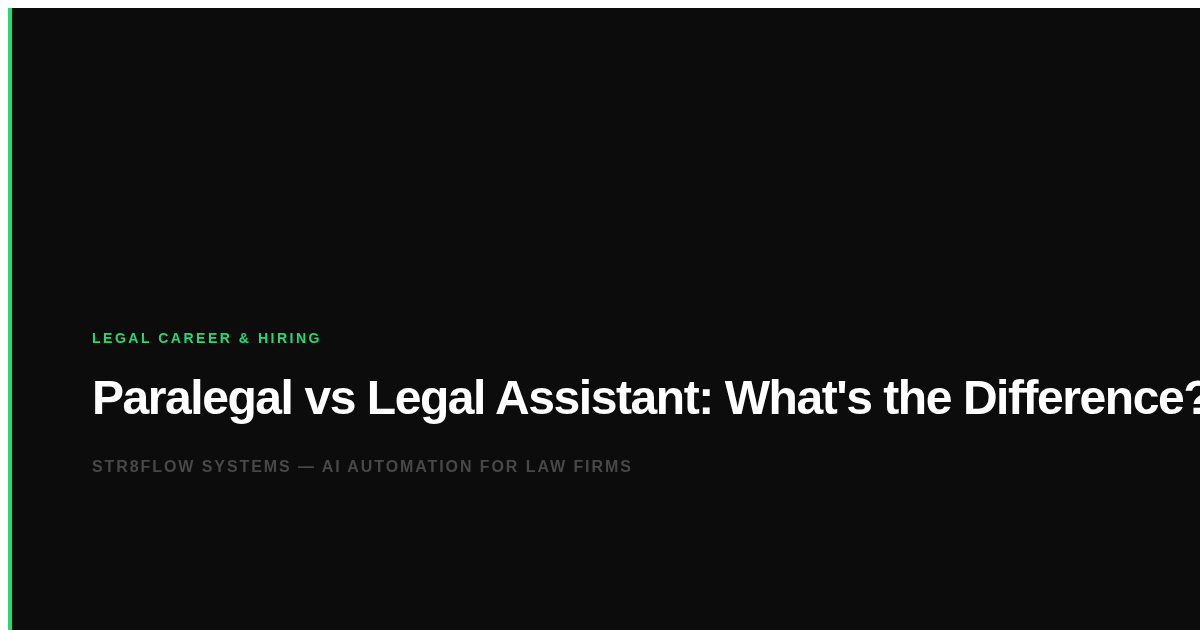 Paralegal vs Legal Assistant: What's the Difference and Who to Hire?