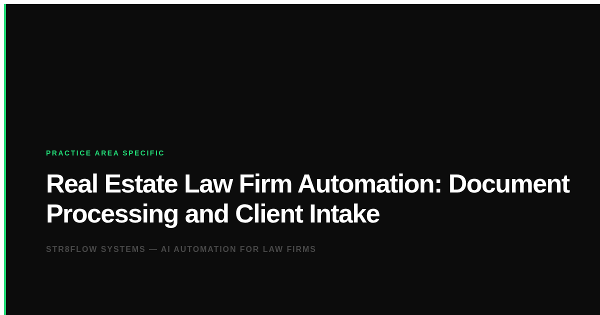 Real Estate Law Firm Automation: Document Processing and Client Intake