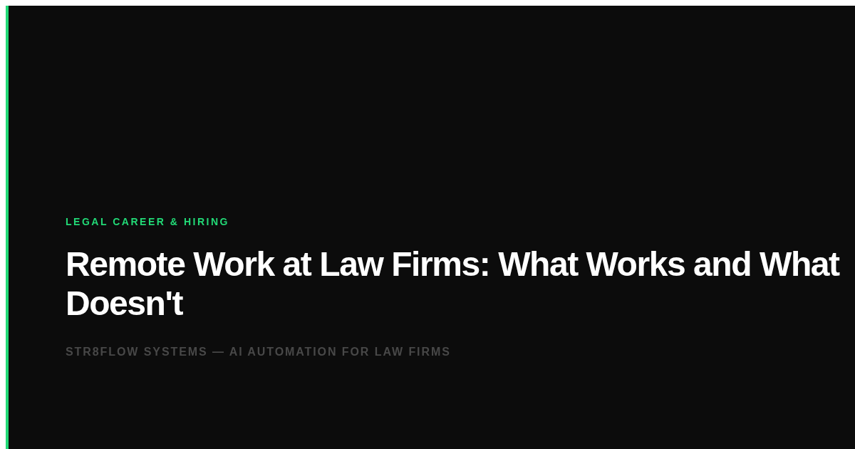 Remote Work at Law Firms: What Works and What Doesn't