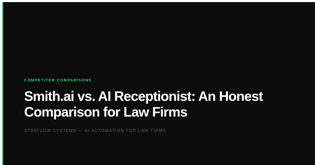 Smith.ai vs. AI Receptionist: An Honest Comparison for Law Firms