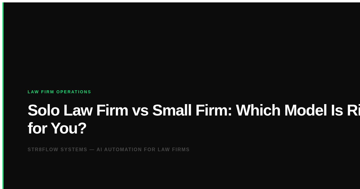 Solo Law Firm vs Small Firm: Which Model Is Right for You?