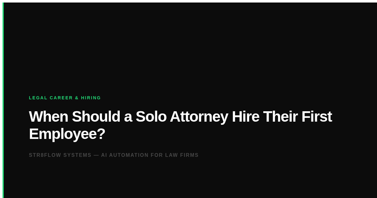 When Should a Solo Attorney Hire Their First Employee?